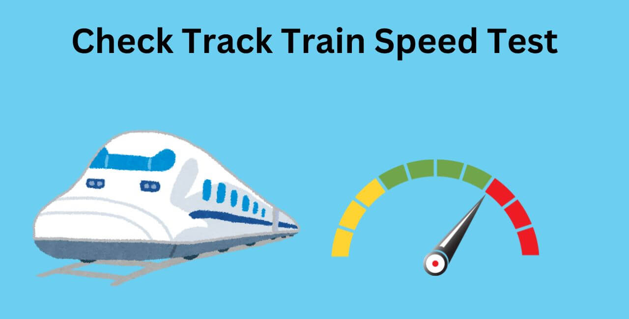 Check Track Train Speed Test