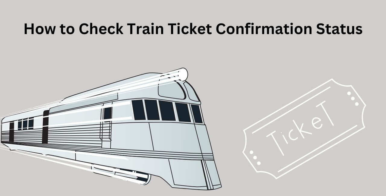 How to Check Train Ticket Confirmation Status