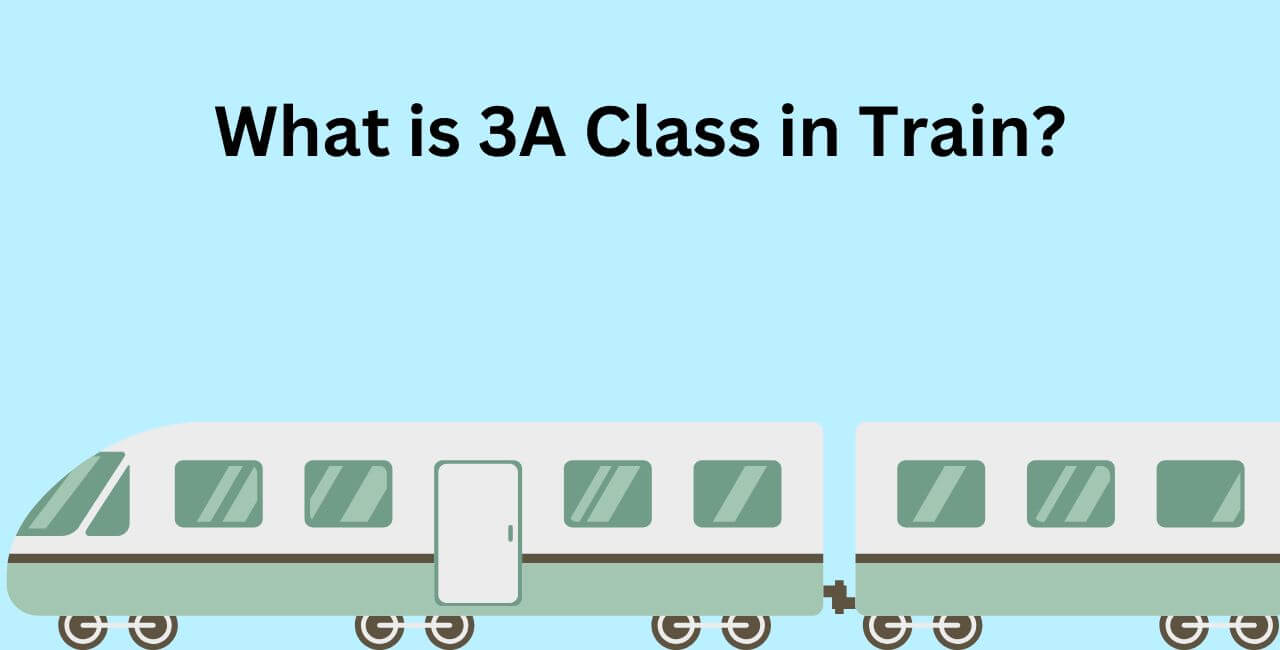 What is 3A Class in Train?