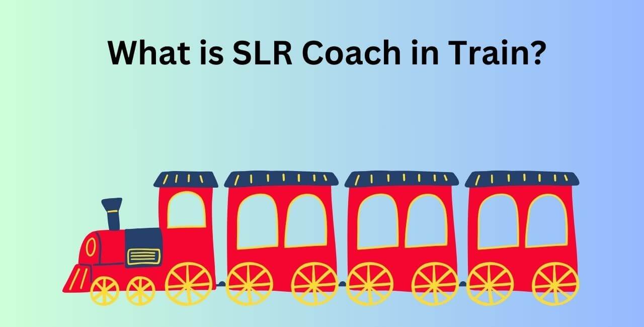 What is SLR Coach in Train?