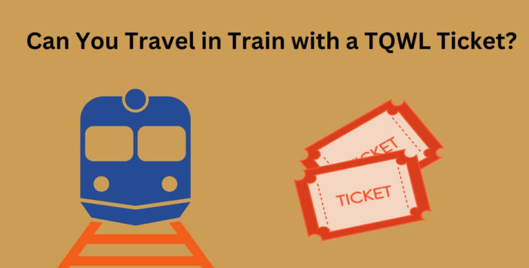 Can You Travel in Train with a TQWL Ticket?