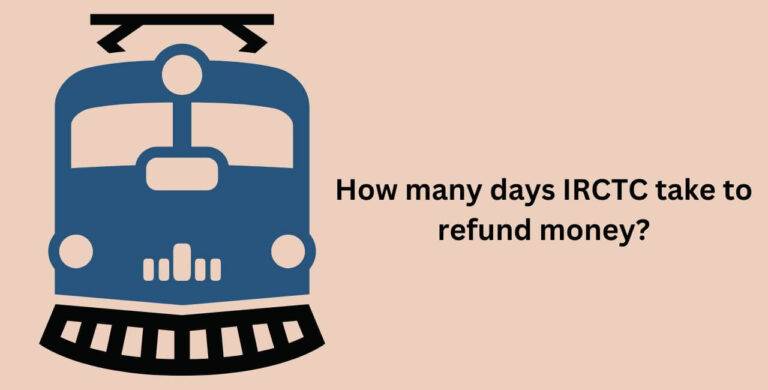 How many days IRCTC take to refund money?