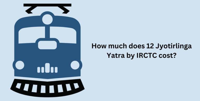 How much does 12 Jyotirlinga Yatra by IRCTC cost?