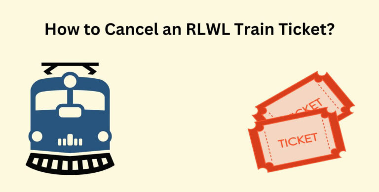 How to Cancel an RLWL Train Ticket?