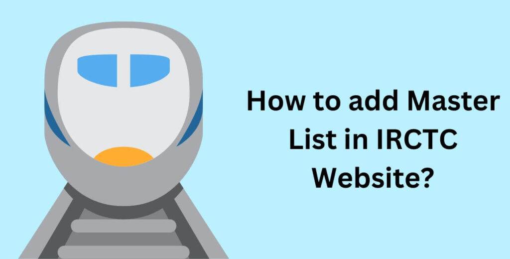 How to add Master List in IRCTC Website?