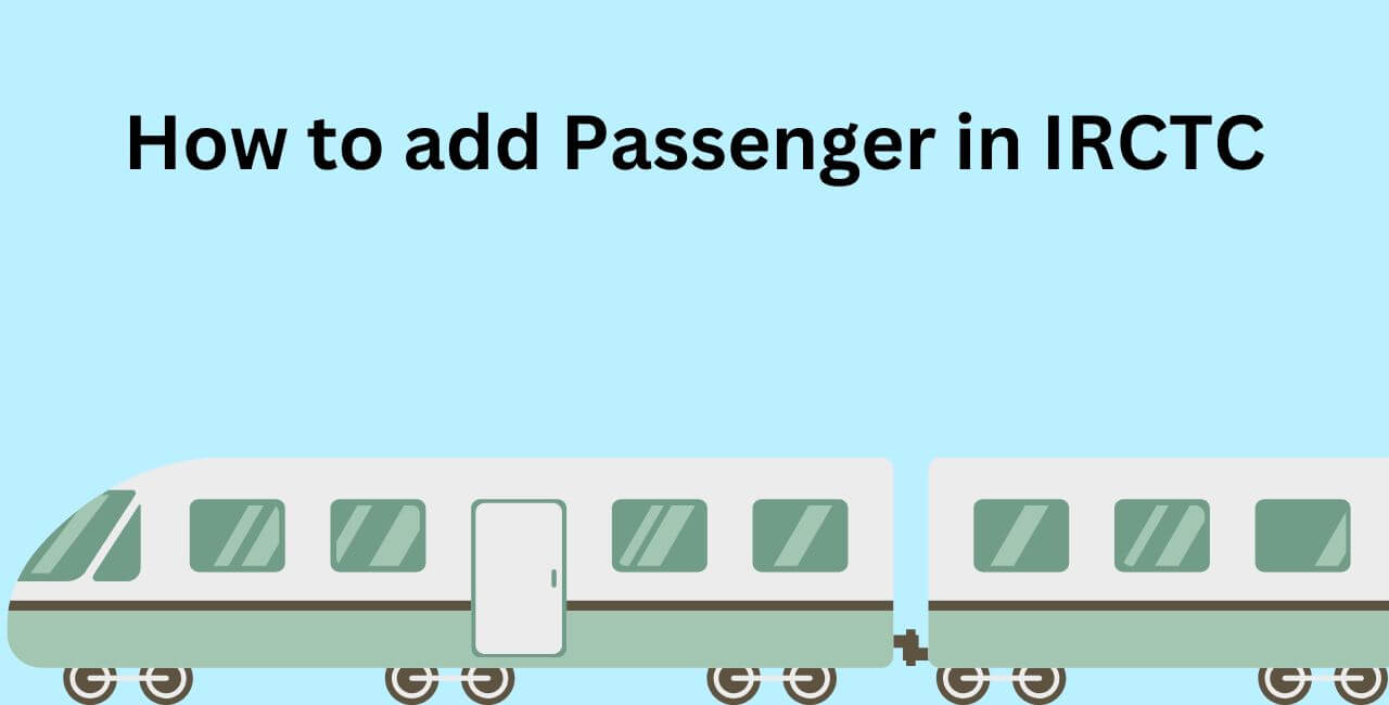 How to add Passenger in IRCTC