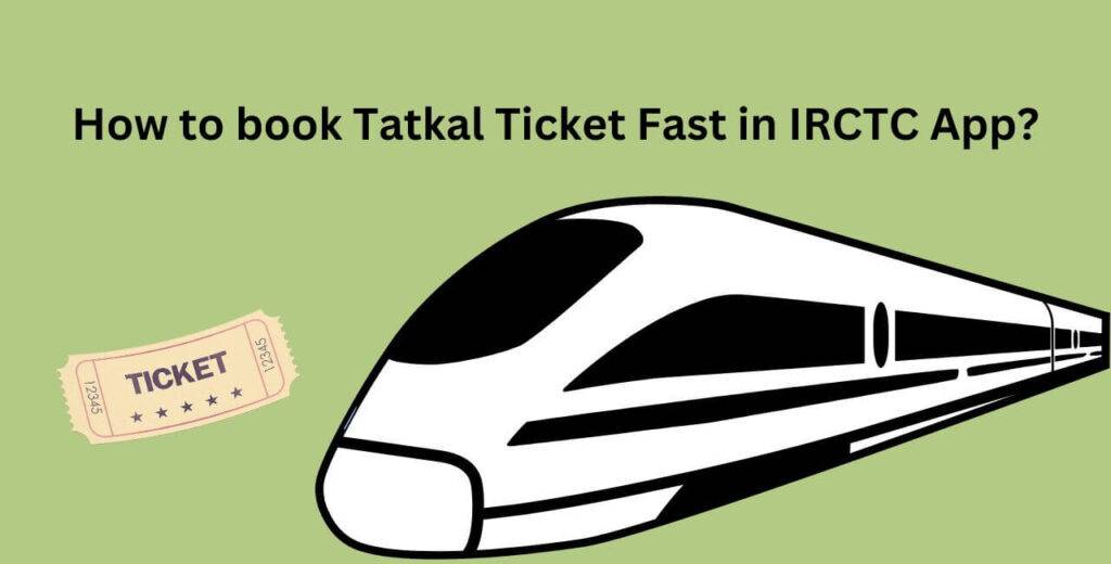 How to book Tatkal Ticket Fast in IRCTC App?