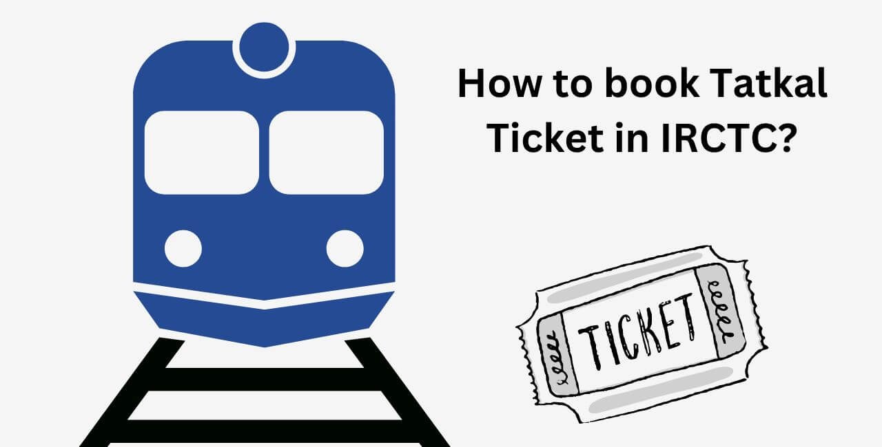 How to book Tatkal Ticket in IRCTC?