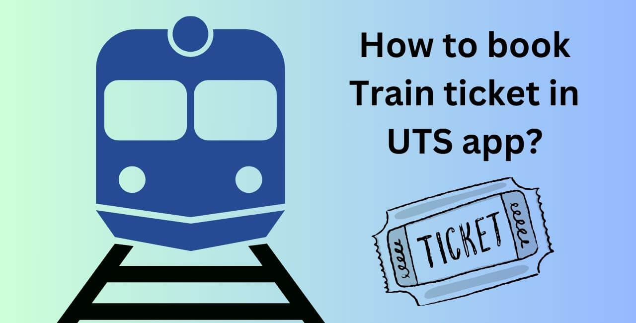 How to book Train ticket in UTS app?