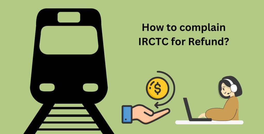 How to complain IRCTC for Refund?