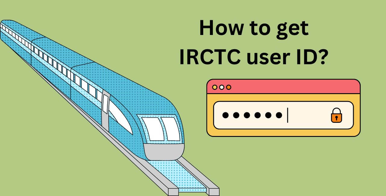 How to get IRCTC user ID?