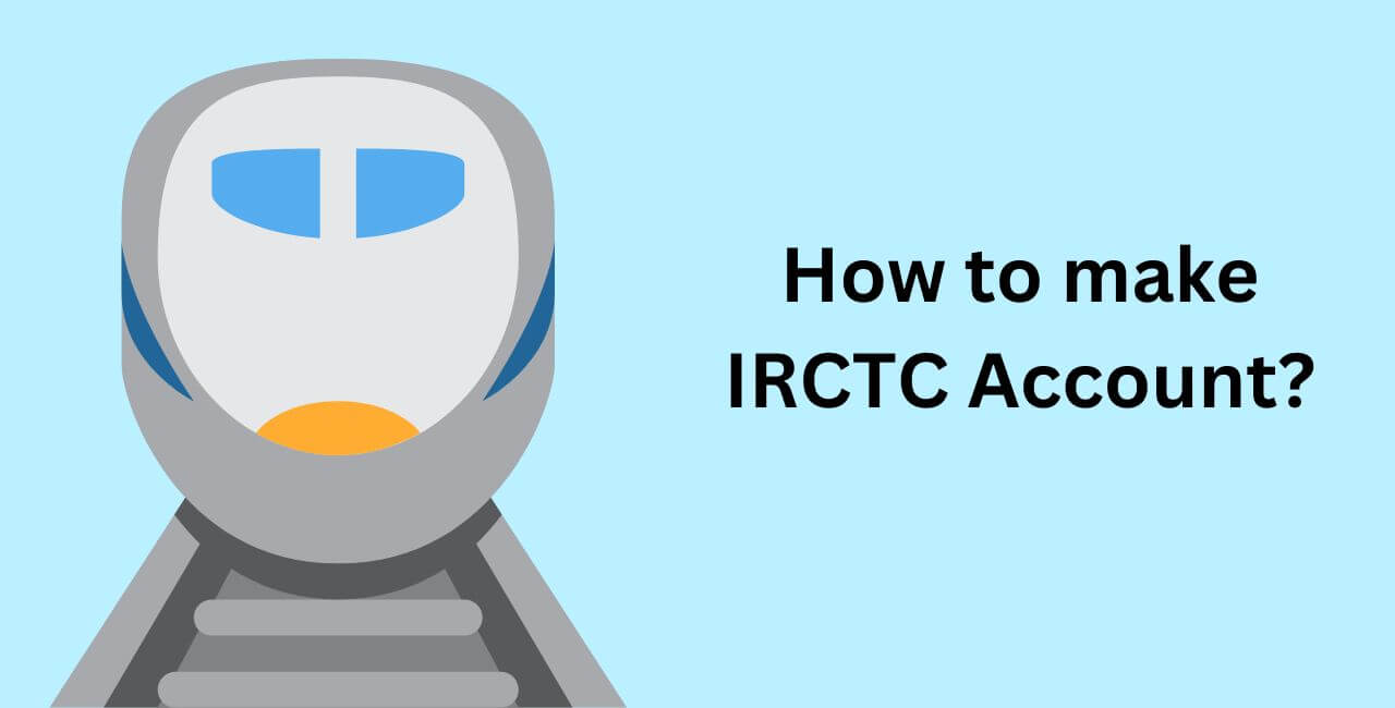 How to make IRCTC Account?