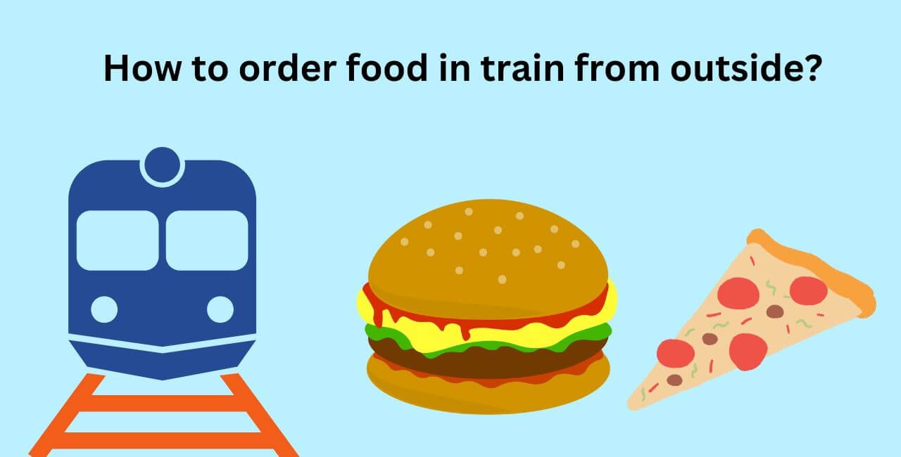 How to order food in train from outside?