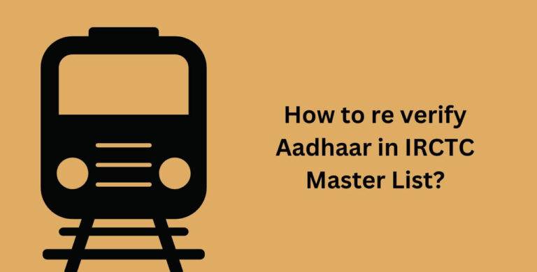 How to re verify Aadhaar in IRCTC Master List?