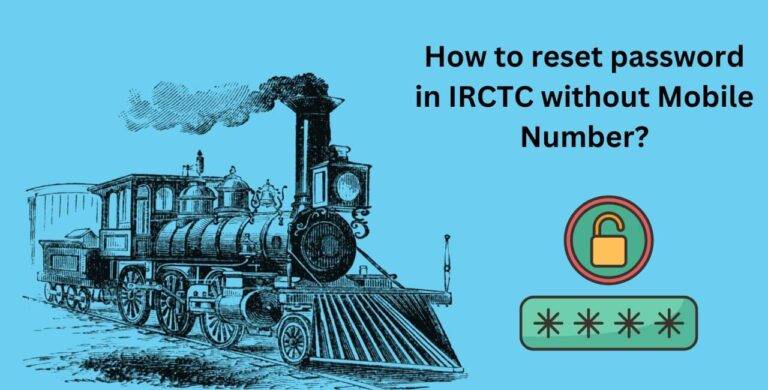 How to reset password in IRCTC without Mobile Number?