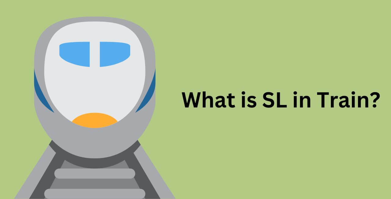 What is SL in Train?