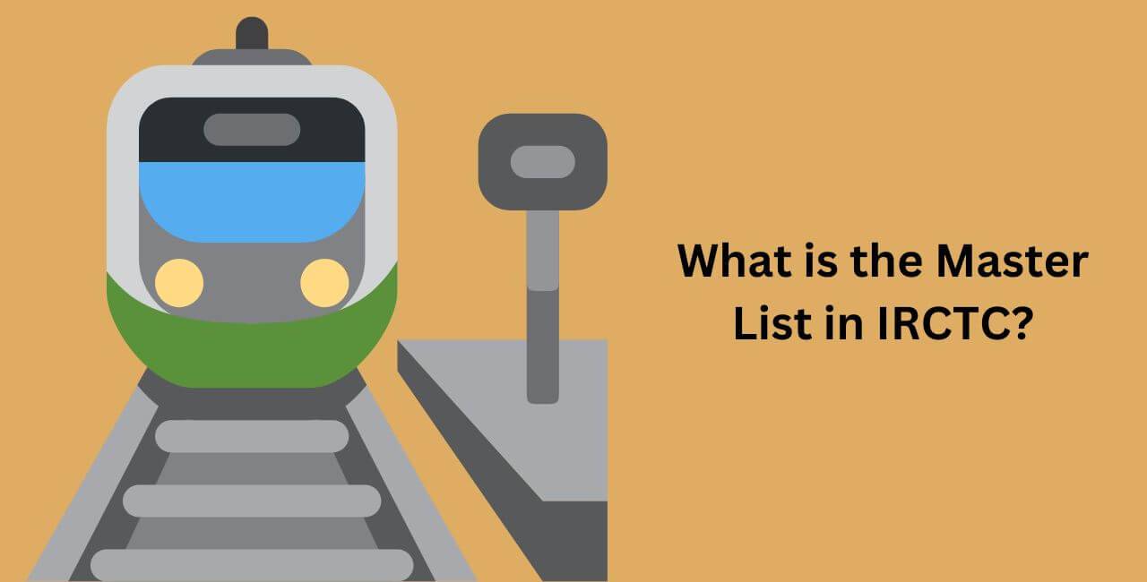 What is the Master List in IRCTC?